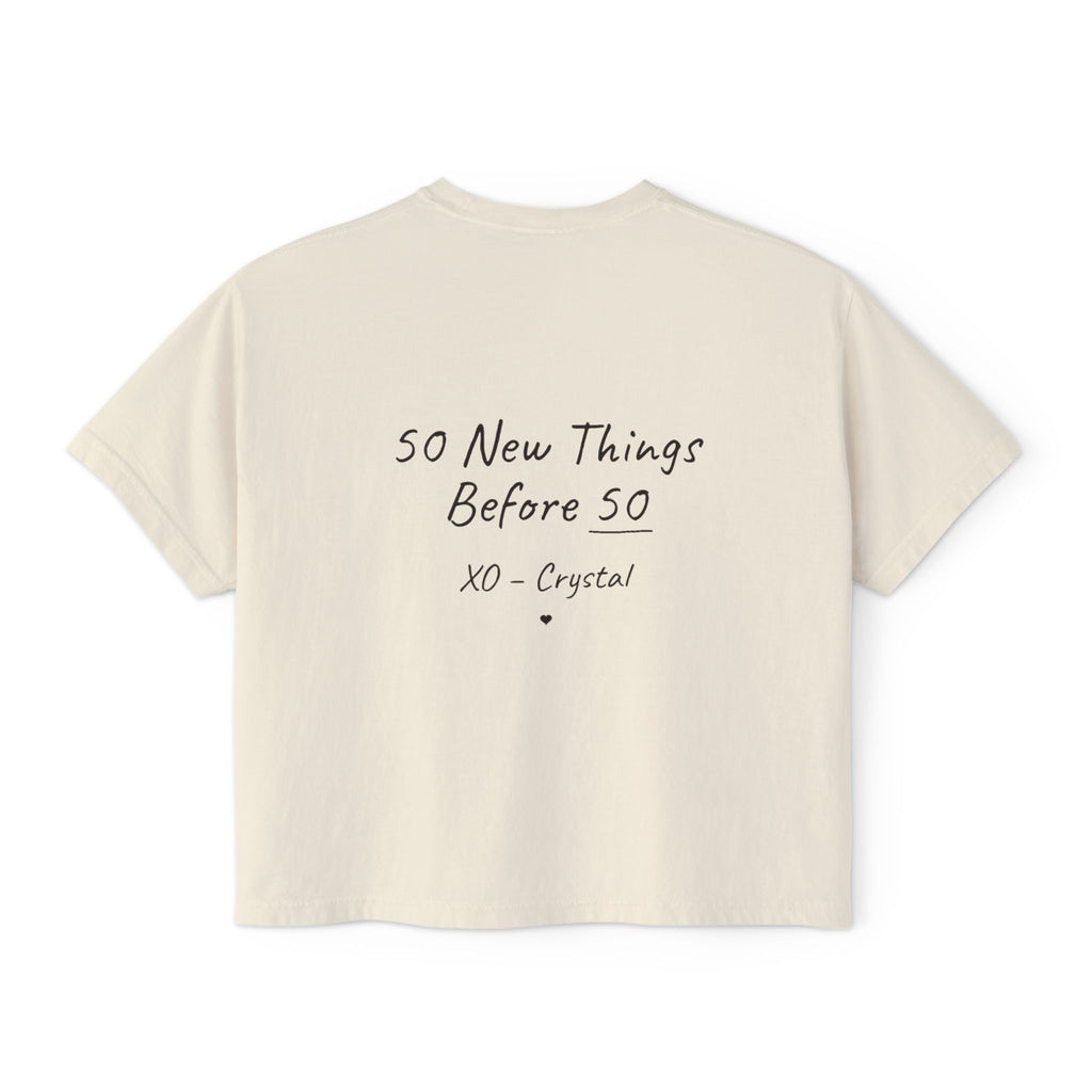 Polished & Panicked Boxy Tee — “50 New Things Before 50” Back Graphic