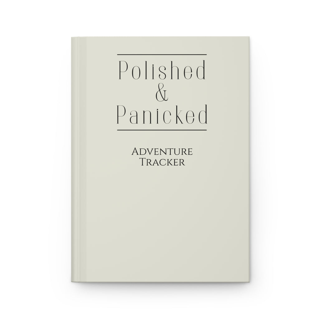 Hardcover Journal — "Polished & Panicked" Adventure Tracker (Lined)